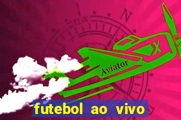 futebol ao vivo futebol muleke